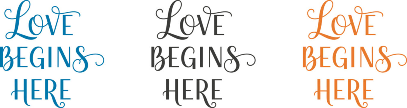 Love begins here typography set three color variations