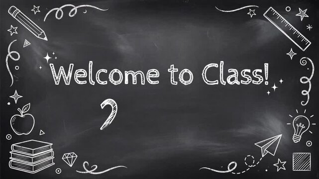 Educational Blackboard Animation Displaying Welcome To Class Followed By A Simple Mathematical Addition Equation Of Two Plus Three Equals Five Designed With Charming School Themed Chalk Style Doodle A