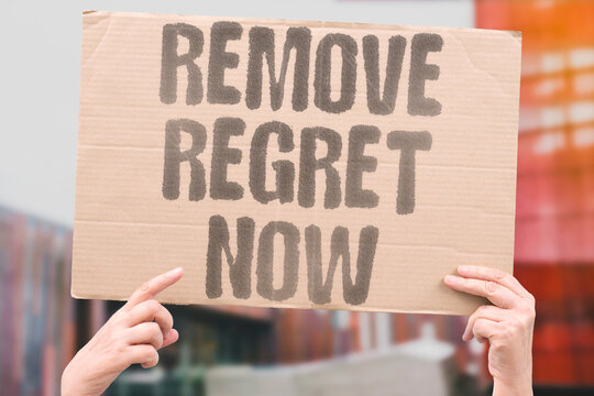 "Remove regret now" Take action to erase remorse. ACT. REMOVE. REGRET. RELIEF. CHANGE.
