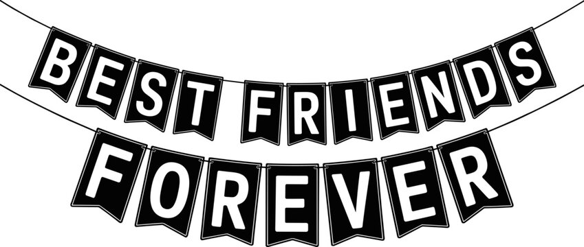 Black and white 'best friends forever' banner illustration on a white background perfect for party decorations and social media