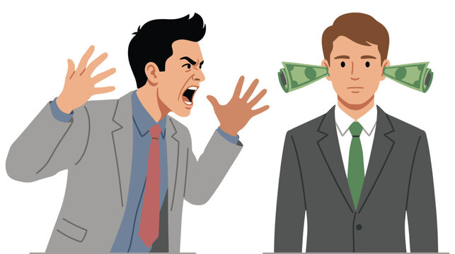 Angry businessman shouting at indifferent colleague with money bills stuffed in his ears.