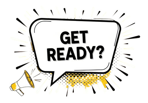 Get ready speech bubble with megaphone isolated on transparent background