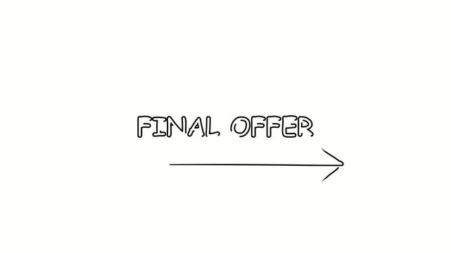 Final offer. Contour drawing business text animation with arrow, direction. Continuous line word. Isolated message on white. Video 4k object illustration self-drawing. Minimalist continuous line drawi