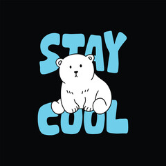 Fototapeta premium Cute Polar Bear Character with Stay Cool Quote Cartoon Doodle Illustration in black background