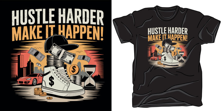 Hustle harder make it happen creative concept with sneaker cash and hourglass in urban city landscape for modern apparel design vector.