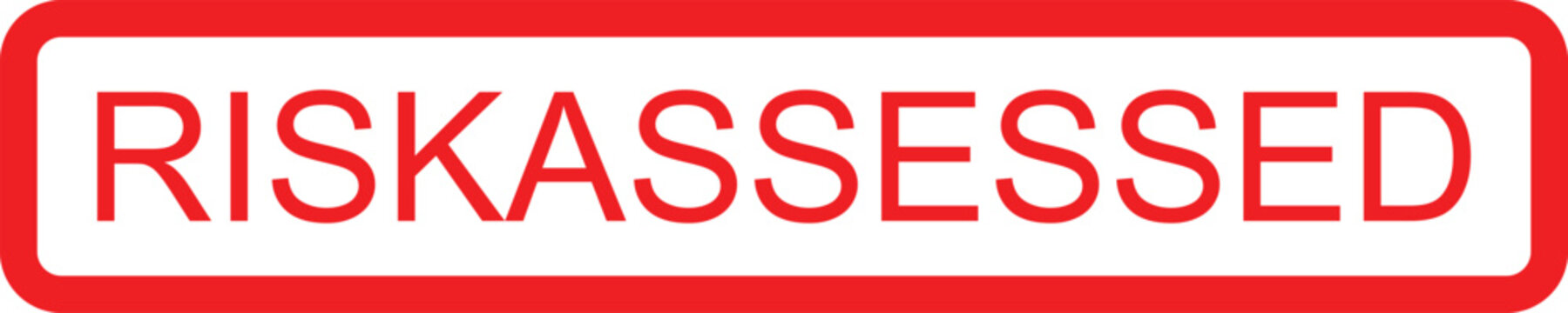 Risk assessed sign with red border and text