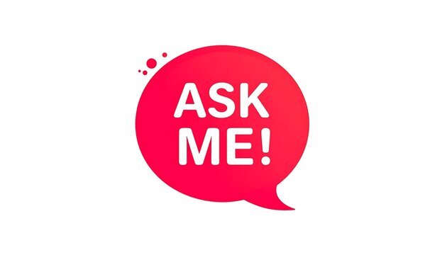 Red speech bubble with ask me text on white background for questions and support