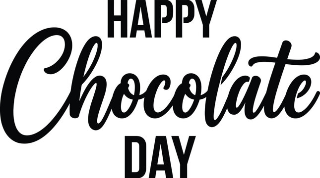 Happy chocolate day text with black bold sans serif font for happy and day and black cursive script for chocolate on a plain white background