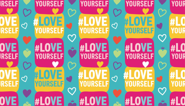 Seamless repeating pattern of colorful stickers featuring the hashtag love yourself and cute heart shapes for positive messaging.