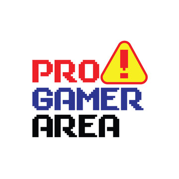 Pro Gamer Area Text Warning