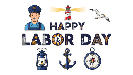 Happy Labor Day Maritime Theme: A cheerful sailor stands proudly amidst maritime symbols including a lighthouse, anchor, compass, lantern, and seagull, celebrating Labor Day with a nautical flair. © abidakhatun