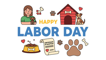 Fototapeta premium Happy Labor Day with Puppy Love: A joyful illustration celebrating Labor Day, featuring a smiling woman holding a puppy, a cute doghouse, dog treats, adoption certificate, and paw prints.