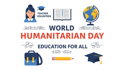 Fototapeta premium World Humanitarian Day - Education for All: An illustration celebrating World Humanitarian Day, emphasizing the theme 'Education for All' with symbolic icons of learning, teaching.