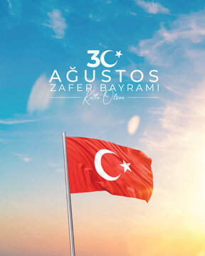 Happy August 30th Victory Day! Turkish flag. 30 ağustos zafer bayramı kutlu olsun. t&uuml;rk bayrağı.