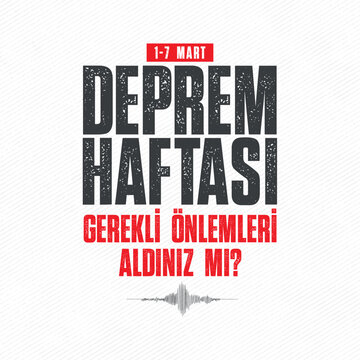 March 1-7 is Earthquake Week. Earthquakes in T&uuml;rkiye. 1-7 mart deprem haftası.