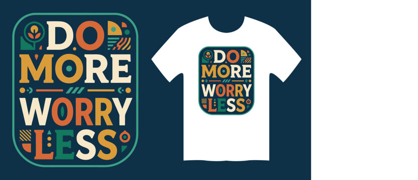 Retro aesthetic "Do more worry less" motivational t-shirt design