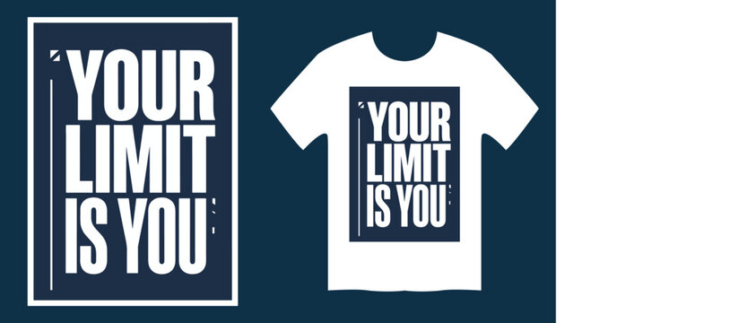 Motivational typography t-shirt design "Your limit is you"