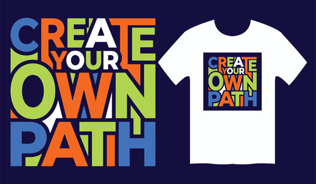 Create your own path motivational typography t-shirt design