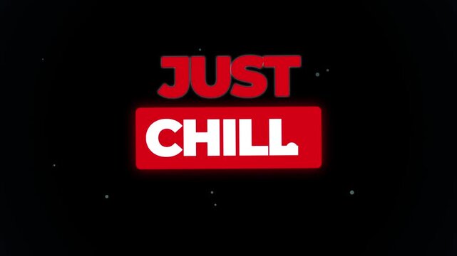 Animated just chill neon sign on black background