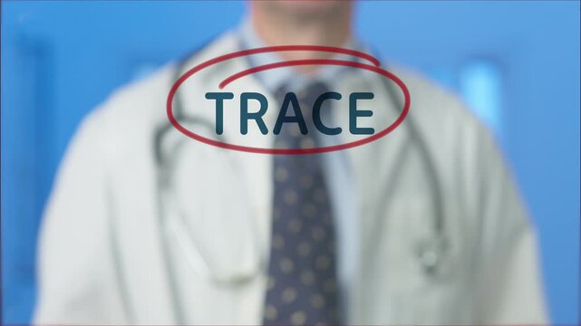 Medical professional in a lab coat circling the word trace on a transparent screen with a red marker, emphasizing the importance of contact tracing for infectious diseases like ebola or covid 19