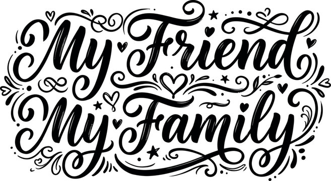 Celebrate friendship day with my friend my family typography