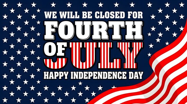 4th of july business closure announcement patriotic independence day sign for retail services