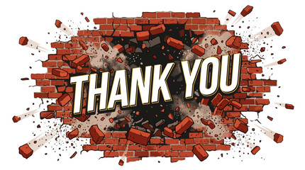 Dynamic Explosion Effect Featuring Bold Thank You Lettering Breaking Through a Realistic Red Brick Wall Design © Satya