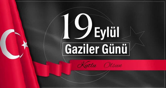 Text translation: September 19 Happy Veterans Day. Patriotic holiday motion banner with waving Turkish flag. Remembrance and respect for veterans. Animated graphics