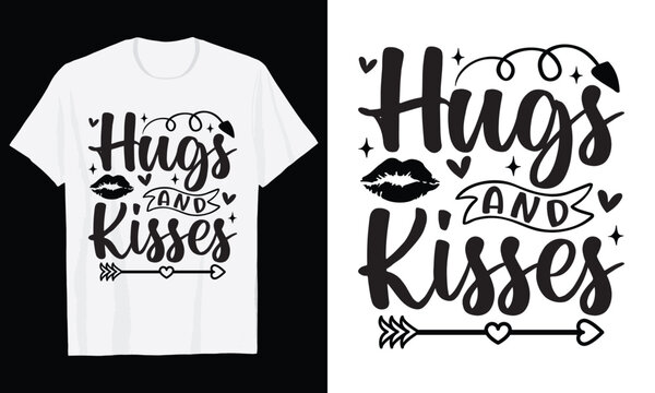 Hugs And Kisses Typography T-Shirt Design, Valentine day t shirt design
