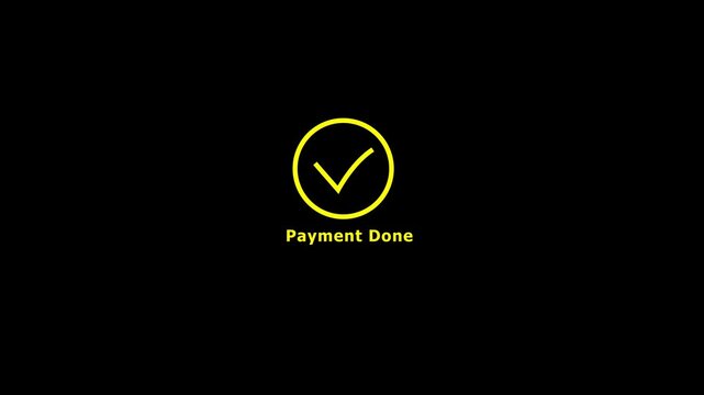 Digital financial payment confirmation screen with check mark and Payment done on Black Background and features 4k Animation video