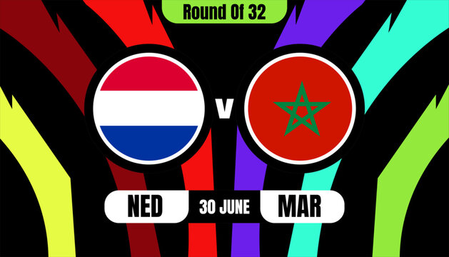 Football match graphic Netherlands vs Morocco, round of 32, 30 June, wc 2026