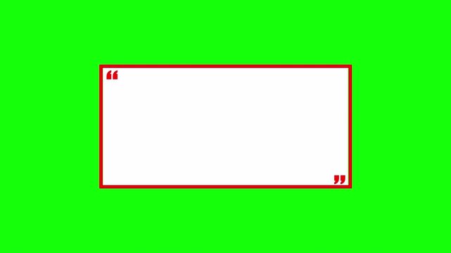 Rectangle Quote Frame with Quotation Marks quote speech Animation on green screen, quotes animation with Alpha Channel.