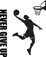 Silhouette of a basketball player jumping high to slam dunk with motivational never give up text © YASIR ARAFAT EAVN