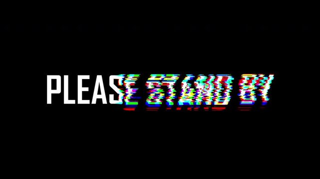Please Stand By Stunning Digital Glitch Text On Black Background 4K