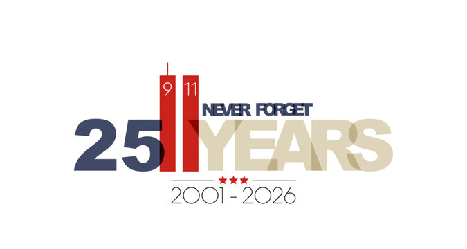 9/11 25th anniversary. Patriot Day banner. We will never forget.