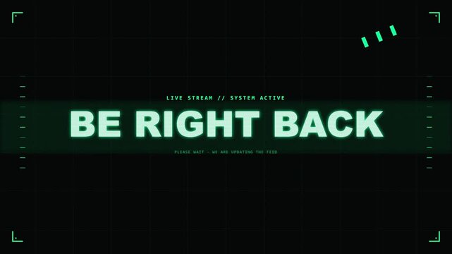 1 Minute Animated digital screen displays "be right back" text in a retro sci-fi style with glitch effects and grid overlay