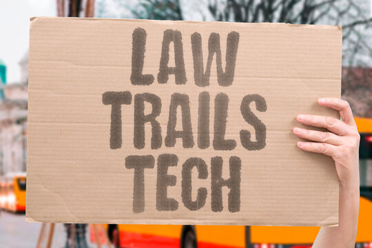 "Law trails tech" Legislation lags behind artificial intelligence. LAGS. ADAPT. SLOW. GAP. OUTDATED.
