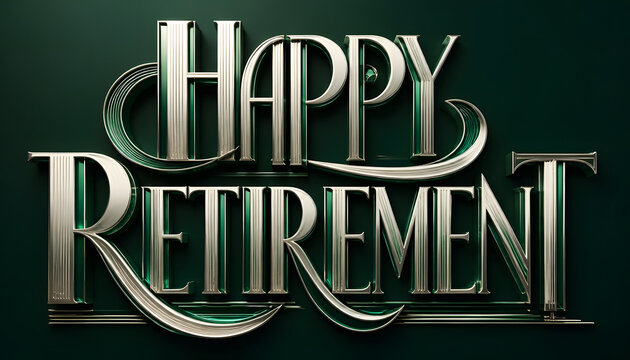 Happy Retirement elegant green metallic 3D typography, luxury classic lettering on dark green background, retirement greeting card, bold premium font, celebration design.