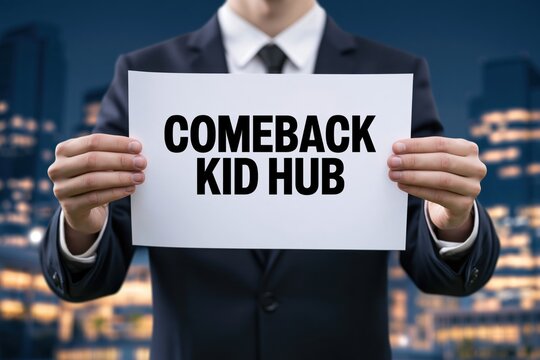 Businessman holding a white paper sign with comeback kid hub message