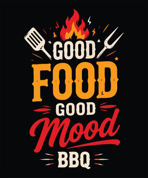 Good food good mood BBQ t shirt design