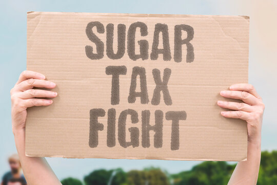 "Sugar tax fight" Debate over levying sugary products. DEBATE. LEVY. SUGAR. HEALTH. INDUSTRY.