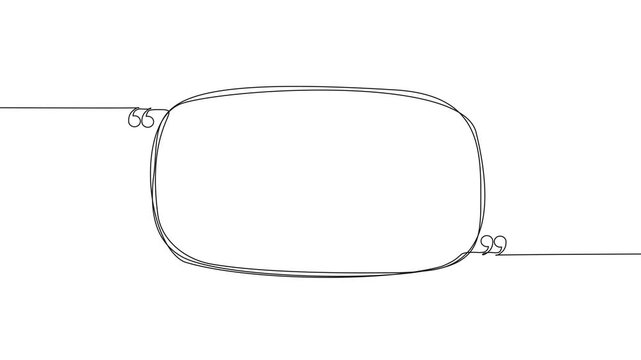 animated continuous line drawing of a rounded quote box frame with quotation marks, minimalist linear border template for text, citations, and phrases, line art animation