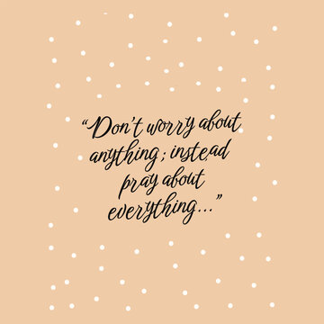 Inspirational quote don't worry about anything pray about everything on beige polka dot background