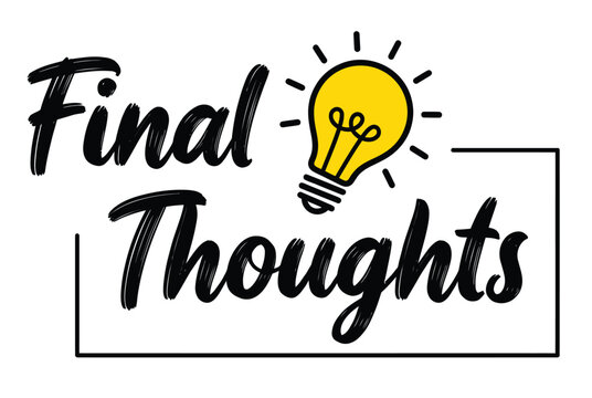 Final Thoughts text with light bulb icon, creative conclusion concept vector, hand-drawn script lettering for summary and ending notes