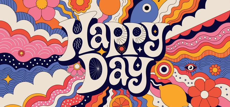Happy Day typography with retro psychedelic floral pattern groovy hippie art