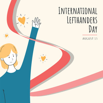 International Lefthanders Day Poster. A lefthanded girl is raising her hand