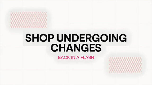 Shop undergoing changes sign with text back in a flash on white background