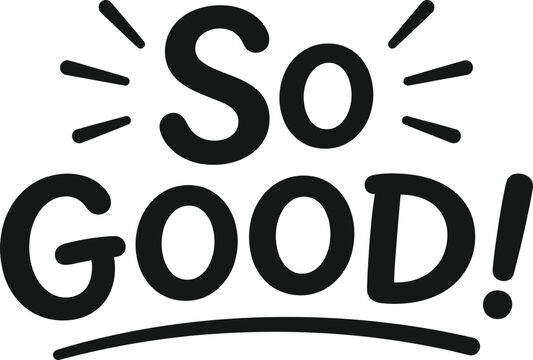 So Good modern typography positive phrase flat vector illustration