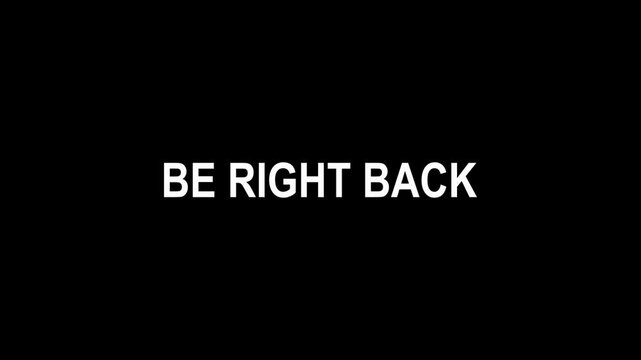 "BE RIGHT BACK" text with retro digital glitch effect on black background, vintage arcade screen distortion