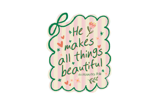 He Makes All Things Beautiful Verse Sublimation Design